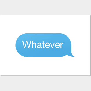 Chat bubble, messenger reply 'Whatever' Posters and Art